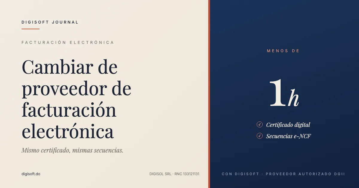 Cambiar de proveedor de facturación electrónica en menos de una hora, conservando certificado digital y secuencias e-NCF